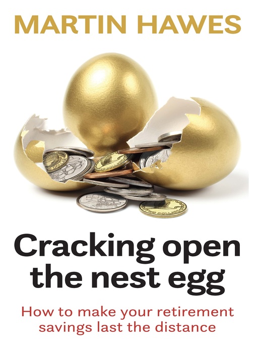 Title details for Cracking Open the Nest Egg by Martin Hawes - Available